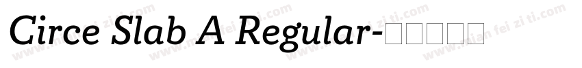 Circe Slab A Regular字体转换